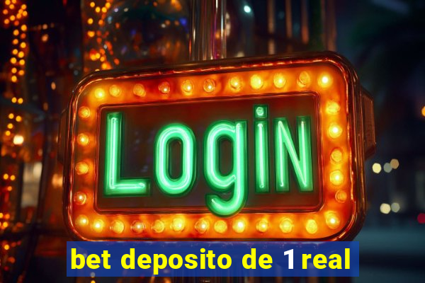 bet deposito de 1 real